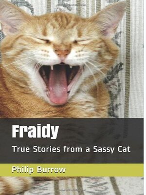 cover image of Fraidy--True Stories from a Sassy Cat